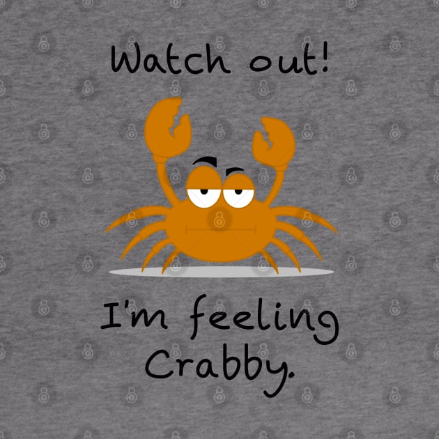 Watch Out! I'm feeling Crabby. by The Lemon Stationery & Gift Co